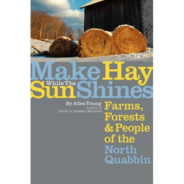 Make Hay While the Sun Shines: Farms, Forests and People of the North Quabbin