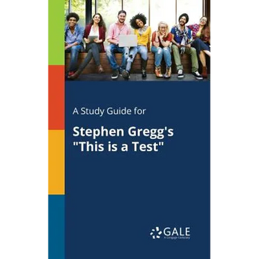 A Study Guide for Stephen Gregg's "This is a Test"