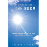 Living Beyond the Norm: 28 Days to Change the Way You Think About Health and Wholeness