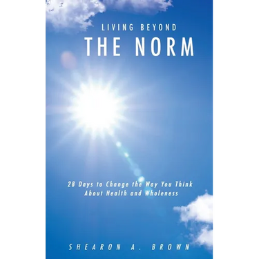Living Beyond the Norm: 28 Days to Change the Way You Think About Health and Wholeness