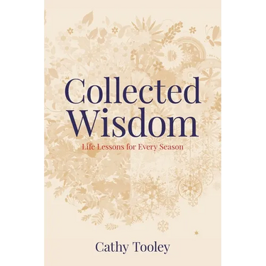 Collected Wisdom: Life Lessons for Every Season