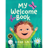 My Welcome Book: A Children's Book Celebrating the Arrival of a New Baby