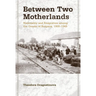 Between Two Motherlands