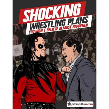 Shocking Wrestling Plans You Won't Believe Almost Happened