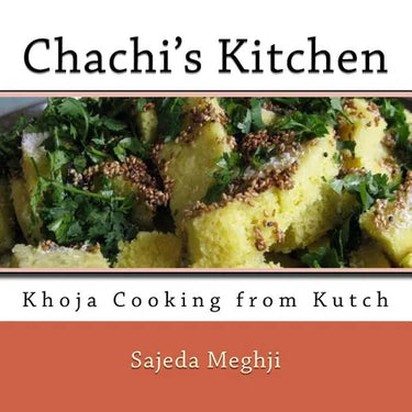 Chachi's Kitchen: Khoja Cooking from Kutch