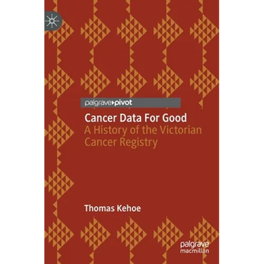 Cancer Data for Good: A History of the Victorian Cancer Registry