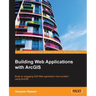 Building Web Applications with ArcGIS