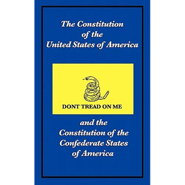 The Constitution of the United States of America and the Constitution of the Confederate States of America: A Comparative Edition of Two Foundational