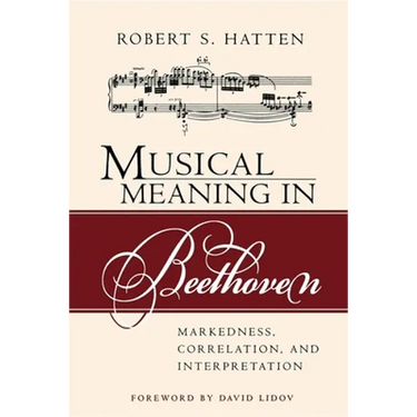 Musical Meaning in Beethoven: Markedness, Correlation, and Interpretation