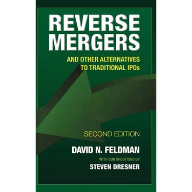 Reverse Mergers: And Other Alternatives to Traditional IPOs