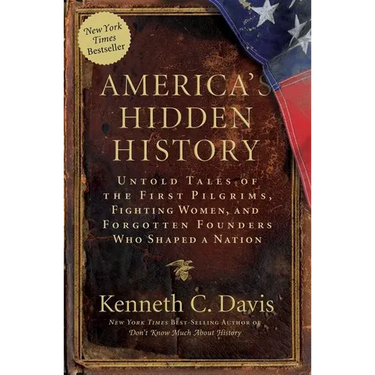 America's Hidden History: Untold Tales of the First Pilgrims, Fighting Women, and Forgotten Founders Who Shaped a Nation