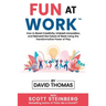 Fun at Work: How to Boost Creativity, Unleash Innovation, and Reinvent the Future of Work Using the Transformative Power of Play
