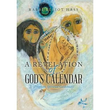 A Revelation of God's Calendar: (Prophetic Spiritual Guidebook)