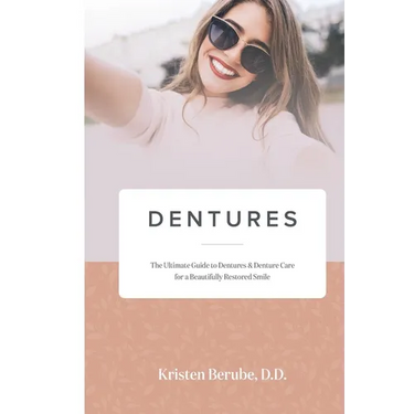 Dentures: The Ultimate Guide to Dentures & Denture Care for a Beautifully Restored Smile