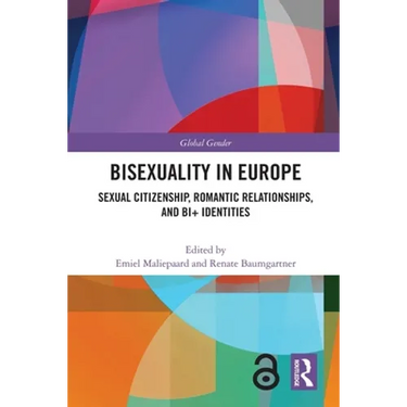 Bisexuality in Europe: Sexual Citizenship, Romantic Relationships, and Bi+ Identities