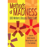 Methods of Madness: 100 Writers Discuss Their Craft