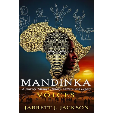 Mandinka Voices: A Journey Through History, Culture, and Legacy