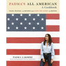 Padma's All American: Tales, Travels, and Recipes from Taste the Nation and Beyond: A Cookbook