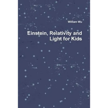 Einstein, Relativity and Light for Kids