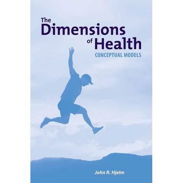 The Dimensions of Health: Conceptual Models: Conceptual Models