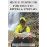 Simple Nymphing for Trout in Rivers & Streams