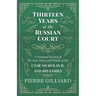 Thirteen Years at the Russian Court - A Personal Record of the Last Years and Death of the Czar Nicholas II. and his Family