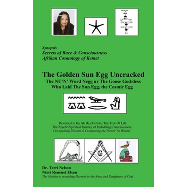 The Golden Sun Egg Uncracked The NU'N' Word Negg ur: The Goose God/dess Who Laid The Sun Egg, The Cosmic Egg