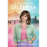A Valley Girl Dilemma