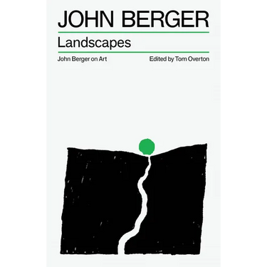Landscapes: John Berger on Art