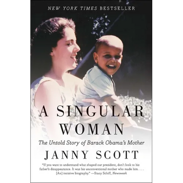 A Singular Woman: The Untold Story of Barack Obama's Mother