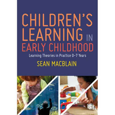 Children's Learning in Early Childhood: Learning Theories in Practice 0-7 Years