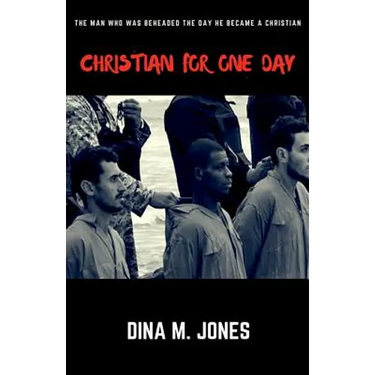 Christian for One Day: The man who was beheaded the day he became a Christian