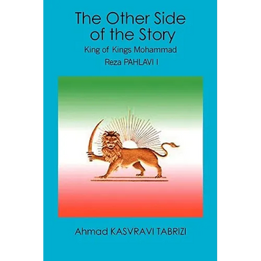 The Other Side of the Story: King of Kings Mohammad Reza Pahlavi I