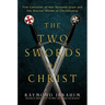 The Two Swords of Christ: Five Centuries of War Between Islam and the Warrior Monks of Christendom