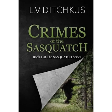 Crimes of the Sasquatch: Book I of The Sasquatch Series