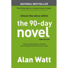 The 90-Day Novel: Unlock the Story Within