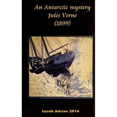 An Antarctic mystery Jules Verne (1899)