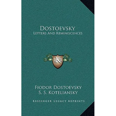Dostoevsky: Letters and Reminiscences
