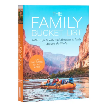 The Family Bucket List: 1,000 Trips to Take and Memories to Make Around the World