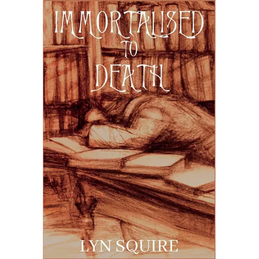 Immortalised to Death: The Dunston Burnett Trilogy