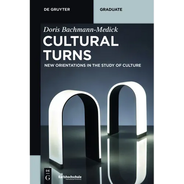 Cultural Turns: New Orientations in the Study of Culture