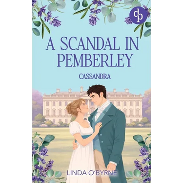 Cassandra - A Scandal in Pemberley: A captivating Pride and Prejudice inspired Regency Romance