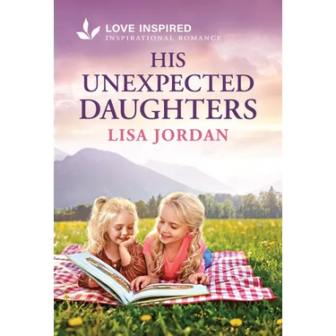 His Unexpected Daughters: An Uplifting Inspirational Romance