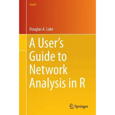 A User's Guide to Network Analysis in R