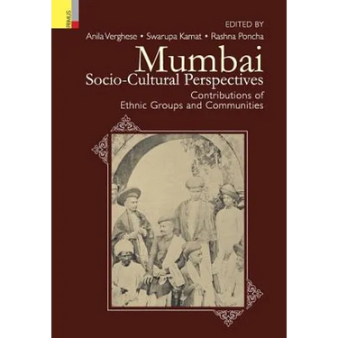 Mumbai: Socio-Cultural Perspectives - Contributions of Ethnic Groups and Communities