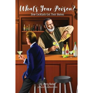 What's Your Poison?: How Cocktails Got Their Names