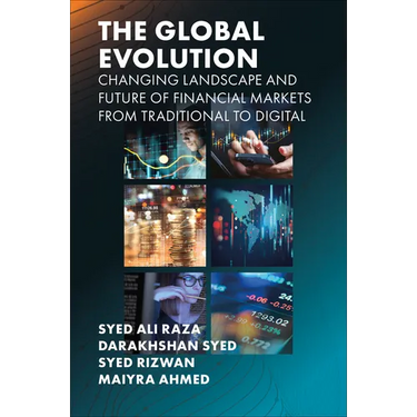 The Global Evolution, Changing Landscape and Future of Financial Markets: From Traditional to Digital