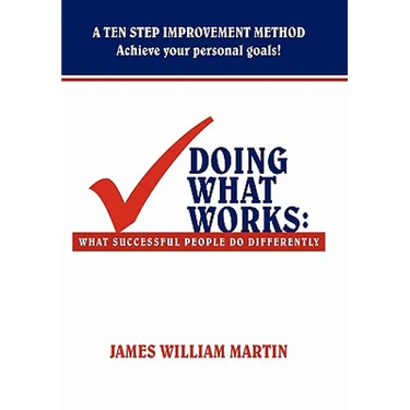 Doing What Works: What Successful People Do Differently