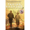 Taking Baghdad: Victory in Iraq With the US Marines