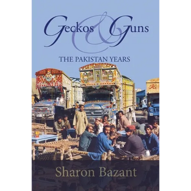 Geckos & Guns: The Pakistan Years